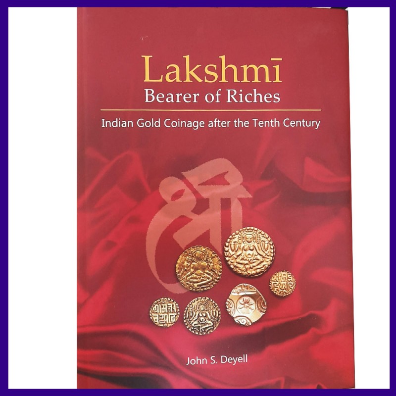 Lakshmi Bearer Of Riches Indian Gold Coinage After The Tenth Century Book